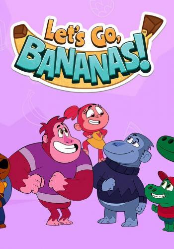 Let's Go, Bananas! next episode air date poster