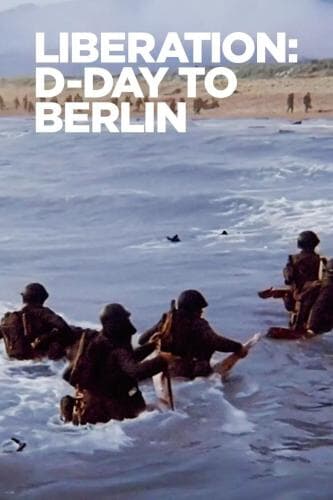 Liberation: D-Day to Berlin next episode air date poster