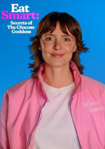 Eat Smart: Secrets of the Glucose Goddess next episode air date poster