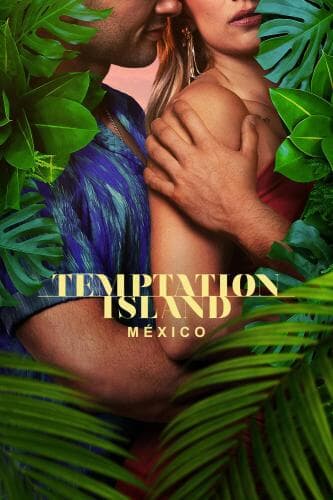 Temptation Island México next episode air date poster