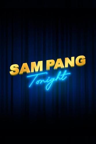 Sam Pang Tonight next episode air date poster