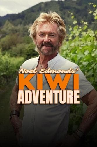 Noel Edmonds' Kiwi Adventure next episode air date poster