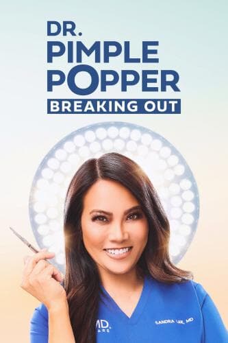 Dr. Pimple Popper: Breaking Out next episode air date poster