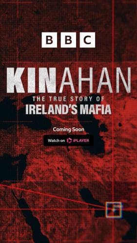 Kinahan: The True Story of Ireland's Mafia next episode air date poster