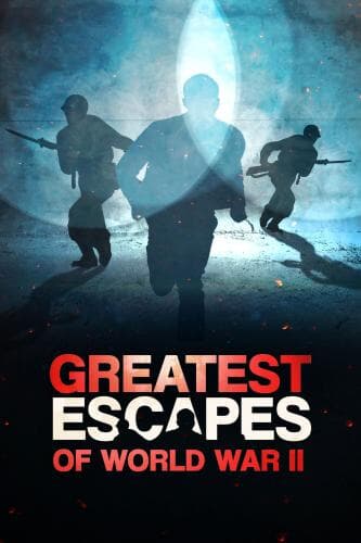 Greatest Escapes of WWII next episode air date poster