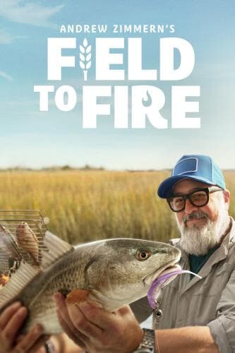 Andrew Zimmern's Field to Fire next episode air date poster