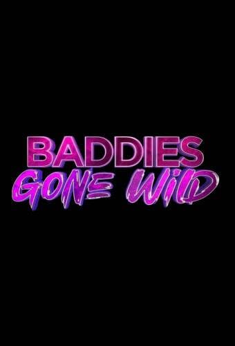 Baddies Gone Wild next episode air date poster