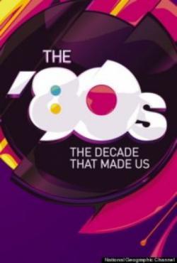 The '80s: The Decade That Made Us thumbnail