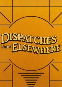 Dispatches from Elsewhere thumbnail