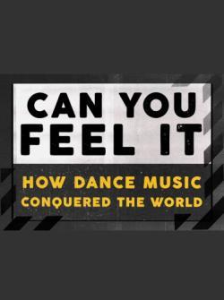 Can You Feel It - How Dance Music Conquered the World thumbnail