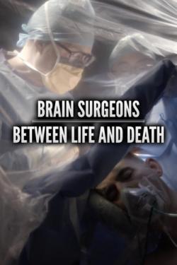 Brain Surgeons: Between Life and Death thumbnail