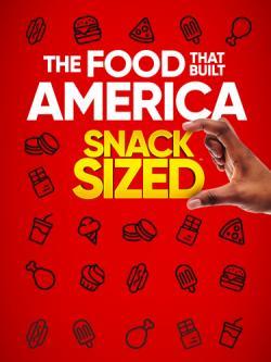 The Food That Built America: Snack Sized thumbnail