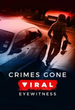 Crimes Gone Viral: Eyewitness thumbnail