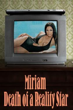 Miriam: Death of a Reality Star thumbnail