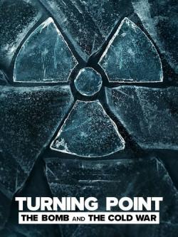 Turning Point: The Bomb and the Cold War thumbnail